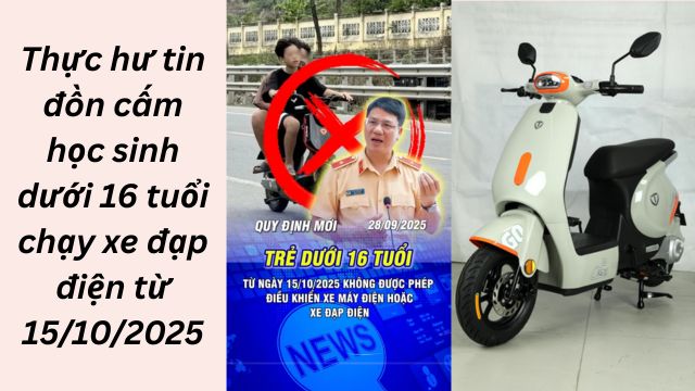 Thực hư tin đồn cấm học sinh dưới 16 tuổi chạy xe đạp điện từ 15/10/2025
